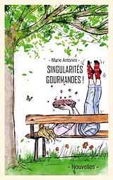 E-Book (epub) Singularités gourmandes et leurs recettes von Marie Antonini