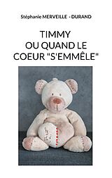 eBook (epub) Timmy ou quand le coeur s'emmêle de Stéphanie Merveille - Durand