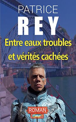 E-Book (epub) entre eaux troubles et verites cachees von Patrice Rey