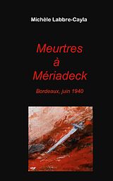E-Book (epub) Meurtres à Mériadeck von Michèle Labbre-Cayla