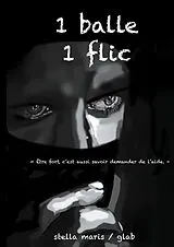 E-Book (pdf) Une balle un flic von Stella Maris, Glab Glab