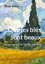 eBook (epub) Que les blés sont beaux de Alain Yvars