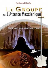 E-Book (epub) Le Groupe ou l'Attente Messianique von Djellali Mustapha