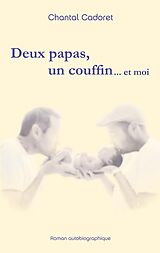 eBook (epub) Deux papas, un couffin ... et moi de Chantal Cadoret