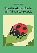 eBook (epub) Annabelle la coccinelle qui n'aimait pas ses pois de Catherine Traba