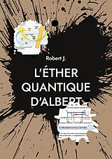 eBook (epub) L'éther quantique d'Albert de Robert J.