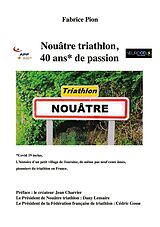 eBook (epub) Nouâtre triathlon, 40 ans de passion de Fabrice Pion