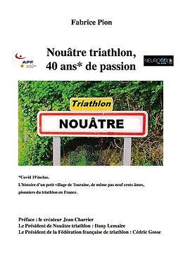 eBook (epub) Nouâtre triathlon, 40 ans de passion de Fabrice Pion