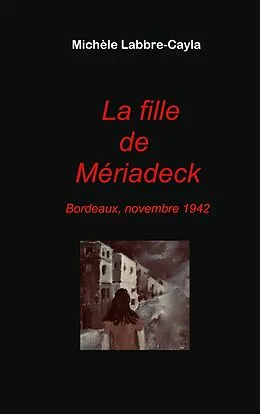 E-Book (epub) La fille de Mériadeck von Michèle Labbre-Cayla