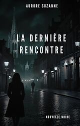 eBook (epub) La dernière rencontre de Aurore Suzanne