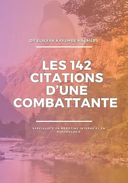 E-Book (epub) Les 142 citations d'une combattante von Elikyah Kayembe Haemers