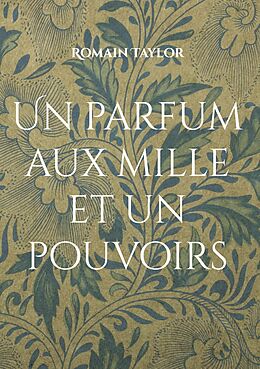 E-Book (epub) Un parfum aux mille et un pouvoirs von Romain Taylor