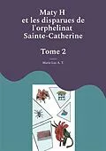 E-Book (epub) Maty H et les disparues de l'orphelinat Sainte-Catherine von Maria Luz A. T.