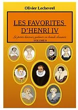 Kartonierter Einband Les favorites d'Henri IV von Olivier Lechevrel
