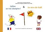 Kartonierter Einband Arthur, un vrai champion ! & Le Rêve de Gaël von Alain Branchet, Véronique Branchet, Stéphanie Le Béhérec Picol