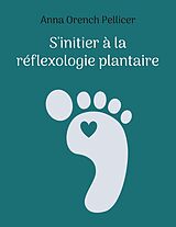 E-Book (epub) S'initier à la réflexologie plantaire von Anna Orench Pellicer