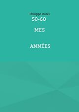 eBook (epub) 50-60 Mes années de Philippe Durel