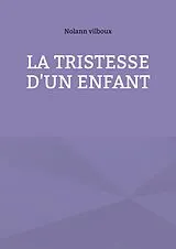 E-Book (epub) La tristesse d'un enfant von Nolann Vilboux