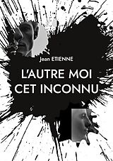 eBook (epub) L'autre moi cet inconnu de Jean Etienne