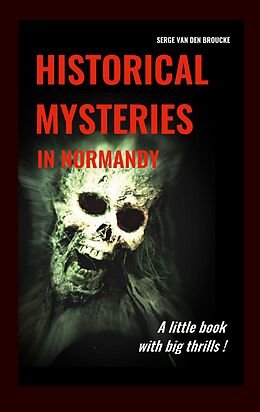 eBook (epub) Historical mysteries in Normandy de Serge van den Broucke