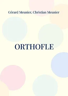 E-Book (pdf) Orthofle von Gérard Meunier, Christian Meunier