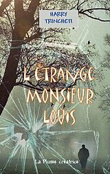 eBook (epub) L'étrange Monsieur Louis de Harry Trincheti