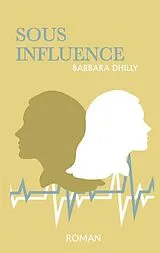 E-Book (epub) Sous influence von Barbara Dhilly