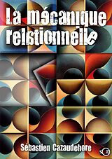 E-Book (epub) La mécanique relationnelle von Sébastien Cazaudehore