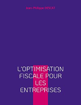 eBook (epub) L'optimisation fiscale pour les entreprises de Jean-Philippe Descat