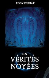 eBook (epub) Les Vérités noyées de Eddy Ferhat