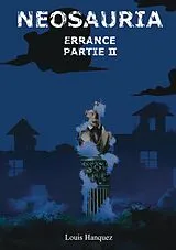 E-Book (epub) Neosauria Errance von Louis Hanquez