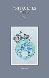 E-Book (epub) Thibault le vélo von Tom Carlo