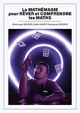 eBook (pdf) La mathémagie pour rêver et comprendre les maths de Dominique Souder, Cédric Anjot, Pascalyves Souder