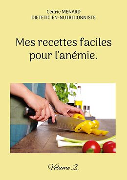 eBook (epub) Mes recettes faciles pour l'anémie. de Cédric Menard