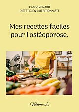 eBook (epub) Mes recettes faciles pour l'ostéoporose. de Cédric Menard