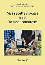 eBook (epub) Mes recettes faciles pour l'hémochromatose. de Cédric Menard