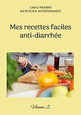 eBook (epub) Mes recettes faciles anti-diarrhée de Cédric Menard