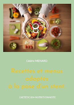 eBook (epub) Recettes et menus adaptés à la pose d'un stent. de Cédric Menard