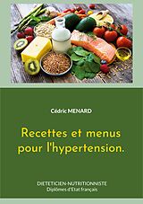 eBook (epub) Recettes et menus pour l'hypertension. de Cédric Menard