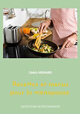 eBook (epub) Recettes et menus pour la ménopause. de Cédric Menard