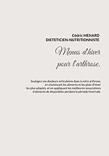 eBook (epub) Menus d'hiver pour l'arthrose. de Cédric Menard