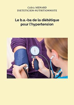 eBook (epub) Le b.a.-ba de la diététique pour l'hypertension de Cédric Menard