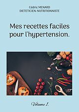 eBook (epub) Mes recettes faciles pour l'hypertension. de Cédric Menard