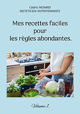 eBook (epub) Mes recettes faciles pour les règles abondantes. de Cédric Menard