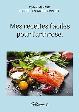 eBook (epub) Mes recettes faciles pour l'arthrose. de Cédric Menard