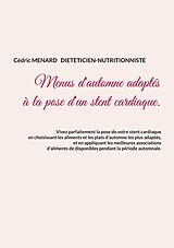 eBook (epub) Menus d'automne adaptés à la pose d'un stent cardiaque. de Cédric Menard