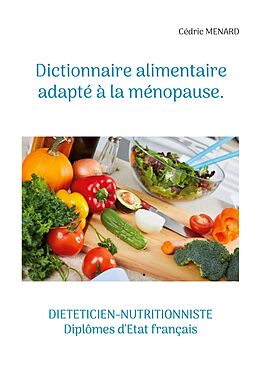 eBook (epub) Dictionnaire alimentaire adapté à la ménopause. de Cédric Menard