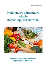 eBook (epub) Dictionnaire alimentaire adapté au pontage coronarien. de Cédric Menard