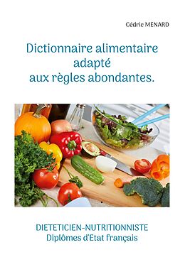 eBook (epub) Dictionnaire alimentaire adapté aux règles abondantes. de Cédric Menard