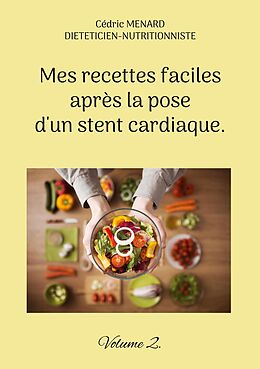 eBook (epub) Mes recettes faciles après la pose d'un stent cardiaque. de Cédric Menard